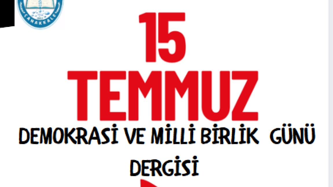 15 Temmuz Demokrasi ve Milli Birlik Günü Dergimiz 2024